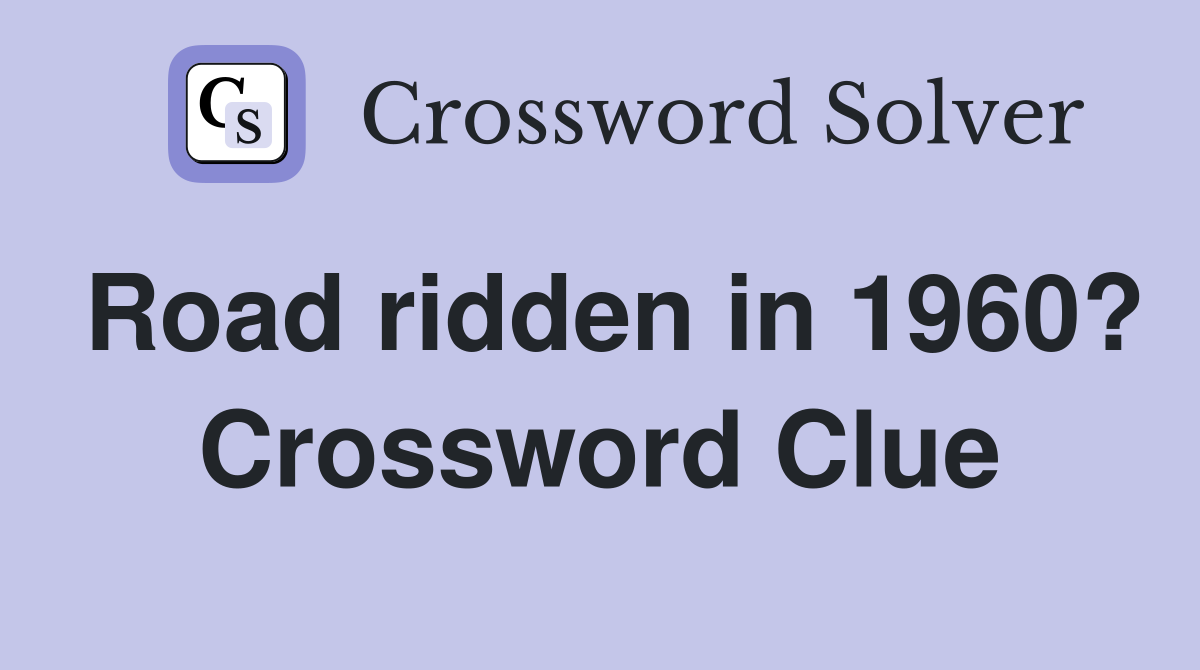 Road ridden in 1960? Crossword Clue