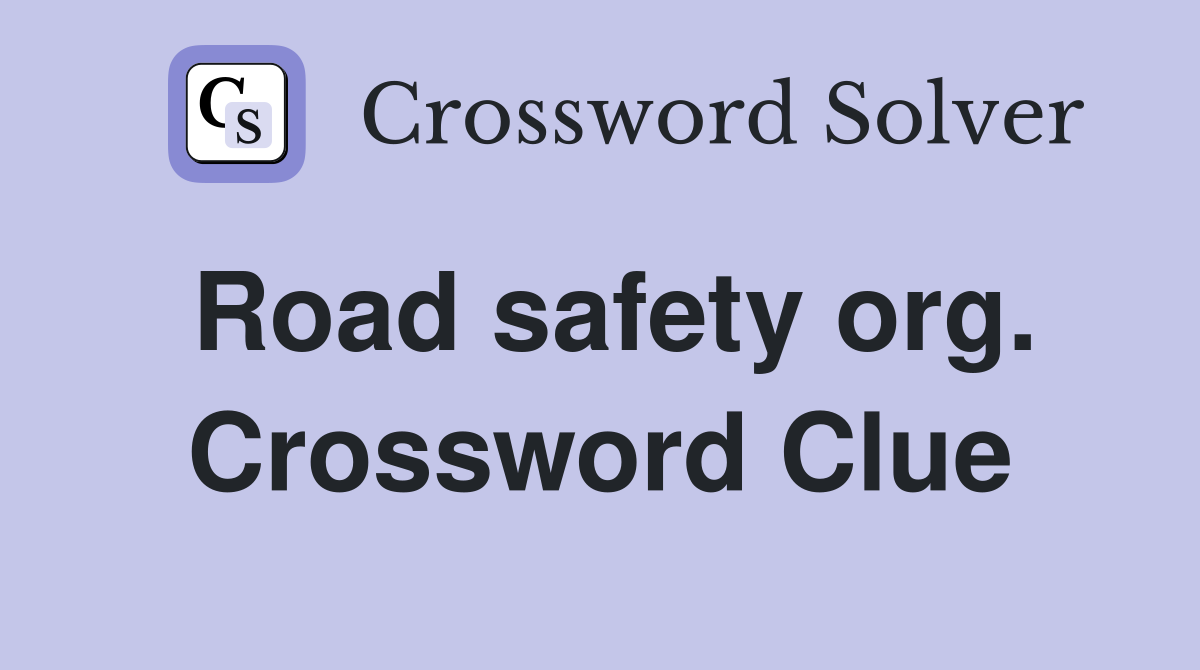 Road safety org. Crossword Clue