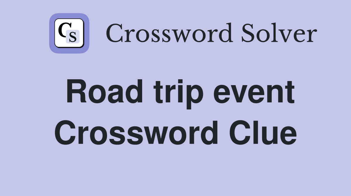 Road trip event Crossword Clue