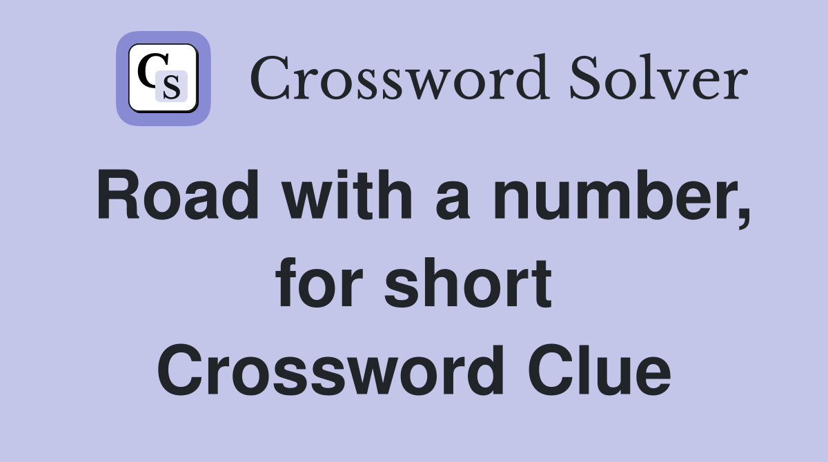 Road with a number, for short Crossword Clue
