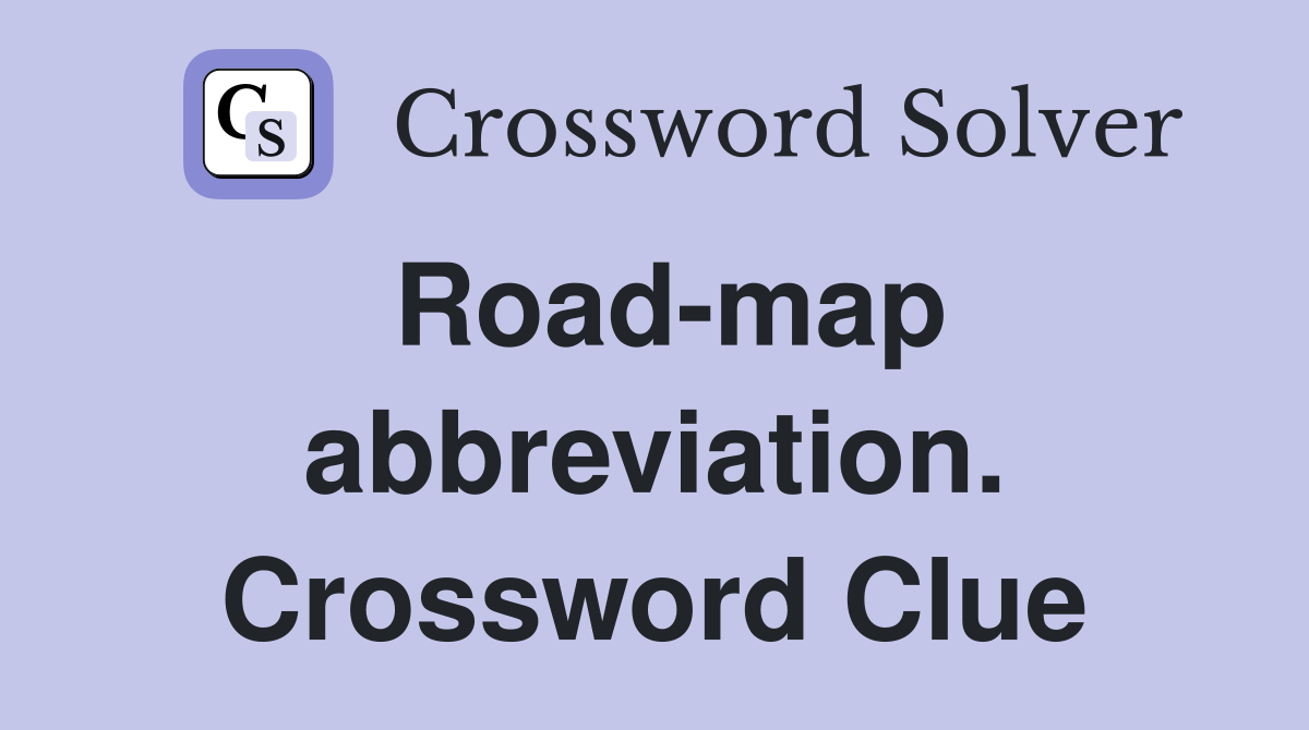 Road-map abbreviation. Crossword Clue