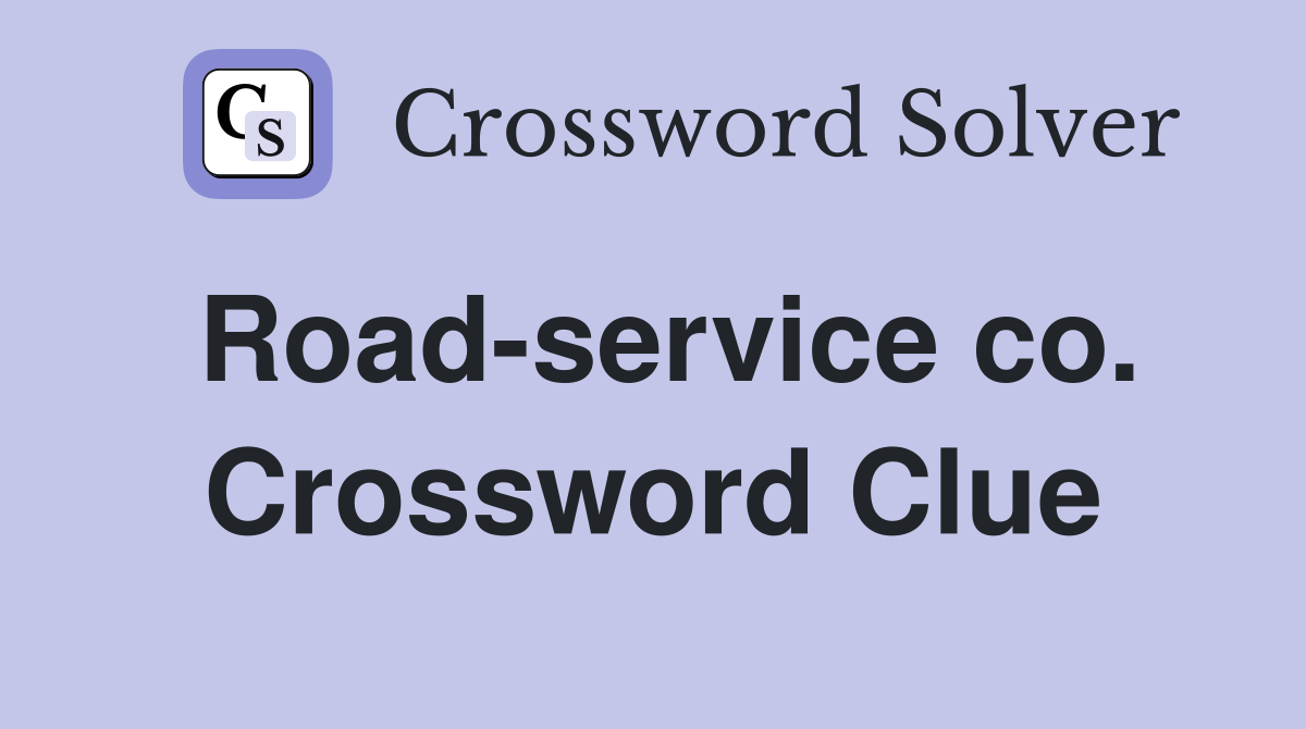 Road-service co. Crossword Clue