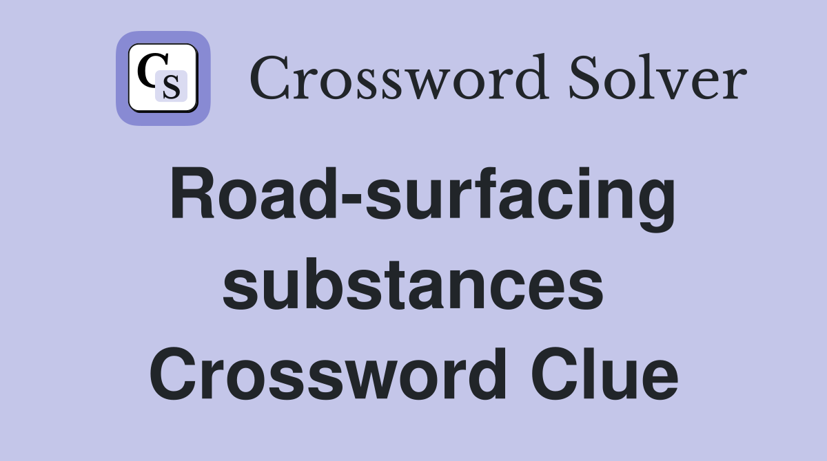 Road-surfacing substances Crossword Clue
