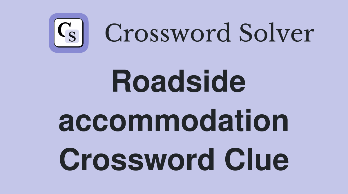 Roadside accommodation Crossword Clue