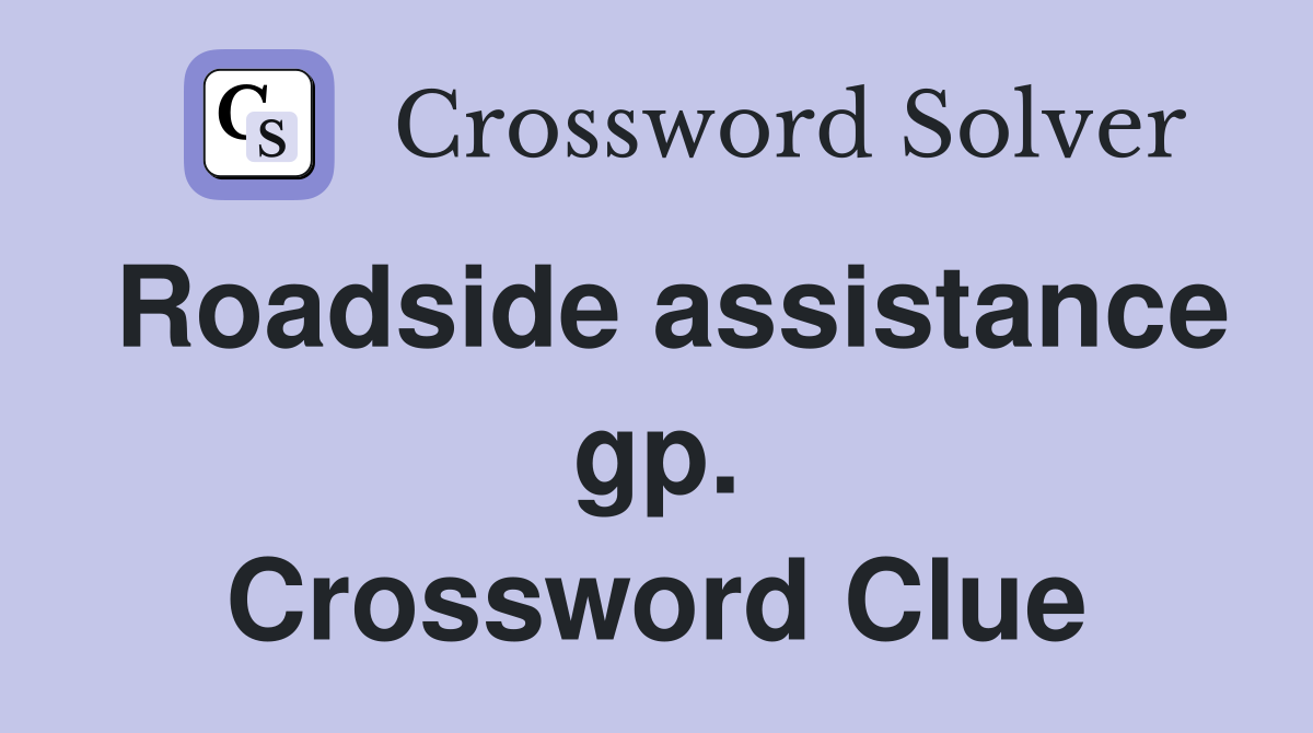 Roadside assistance gp. Crossword Clue