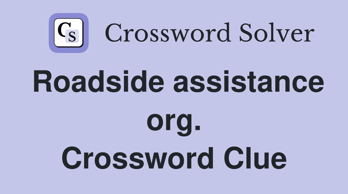 Roadside assistance org. Crossword Clue
