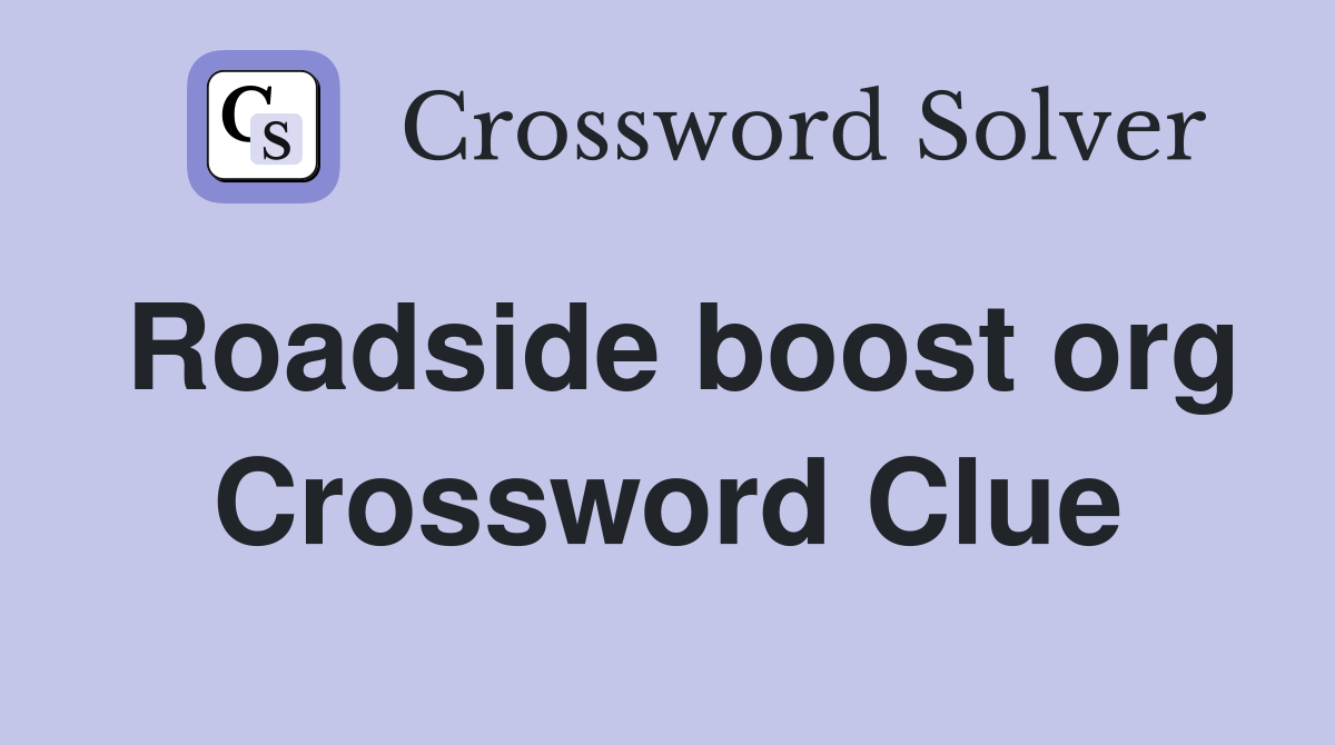 Roadside boost org Crossword Clue
