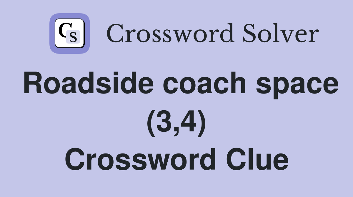 Roadside coach space (3,4) Crossword Clue