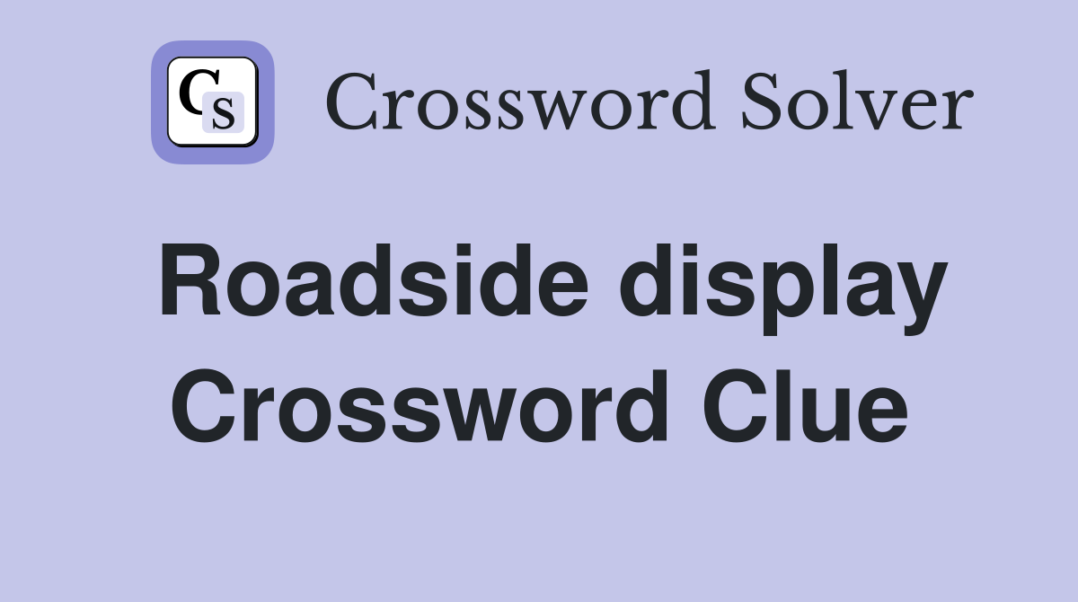 Roadside display Crossword Clue