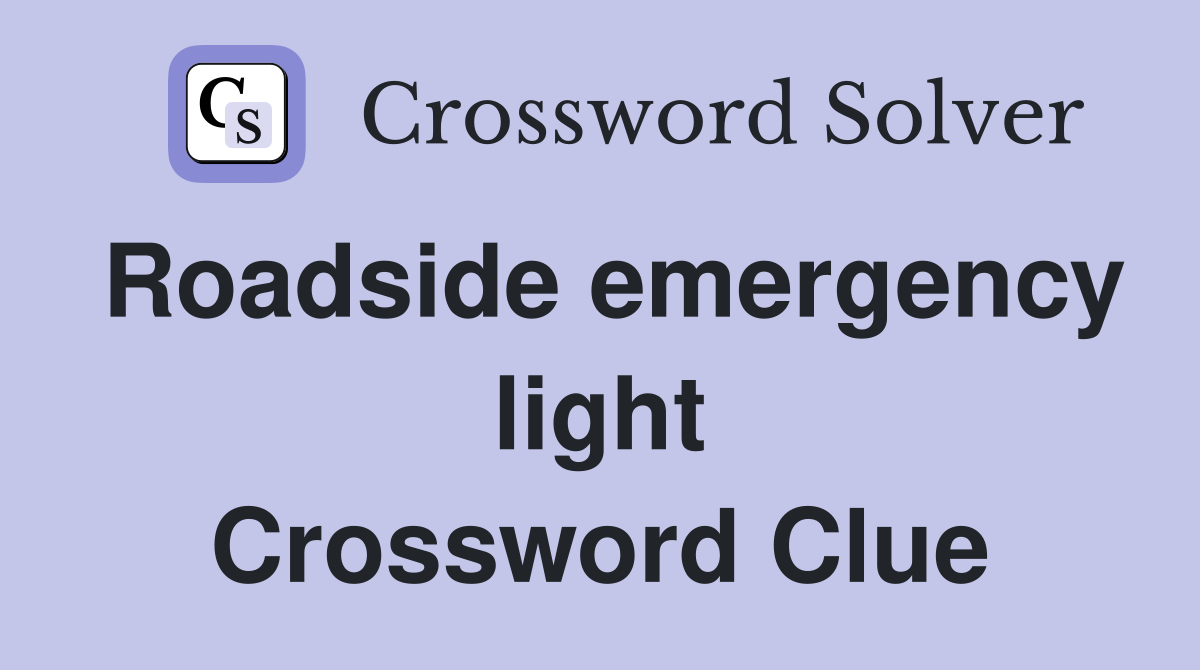 Roadside emergency light Crossword Clue