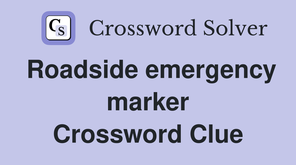Roadside emergency marker Crossword Clue