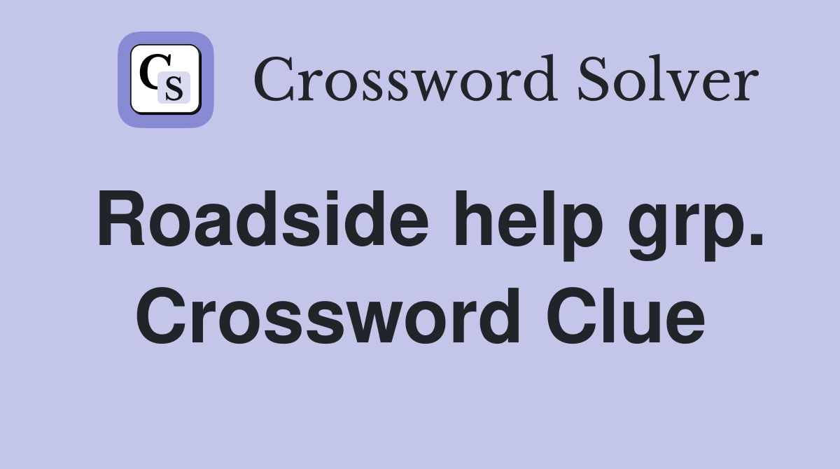Roadside help grp. Crossword Clue
