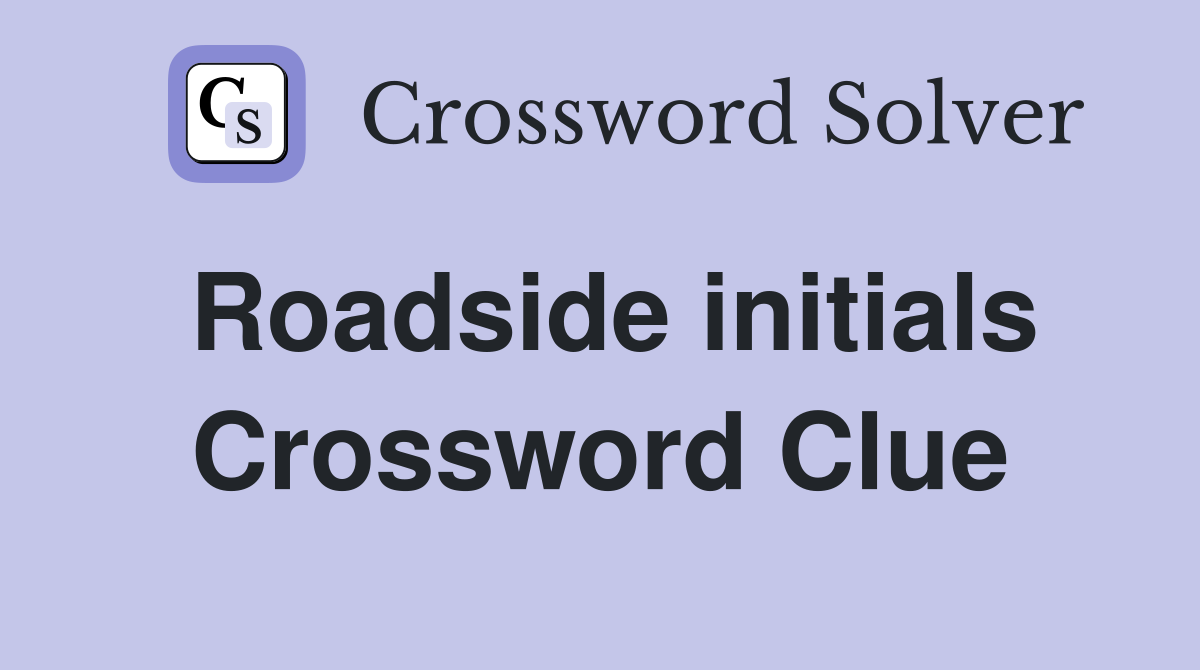 Roadside initials Crossword Clue