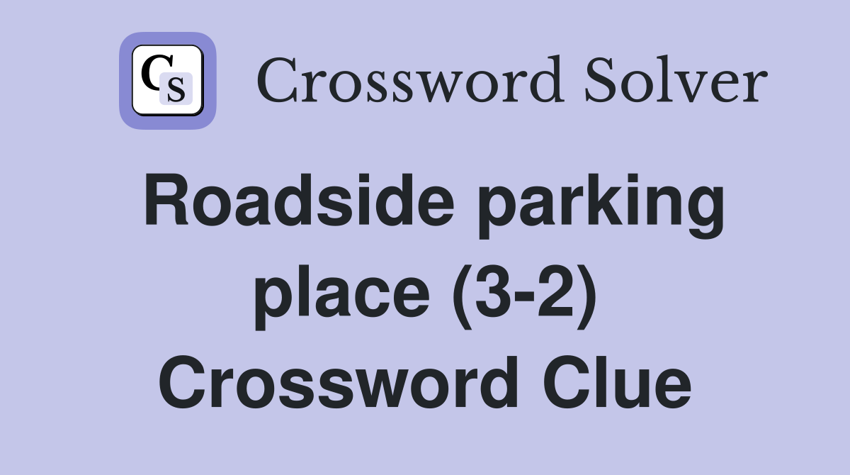 Roadside parking place (3-2) Crossword Clue