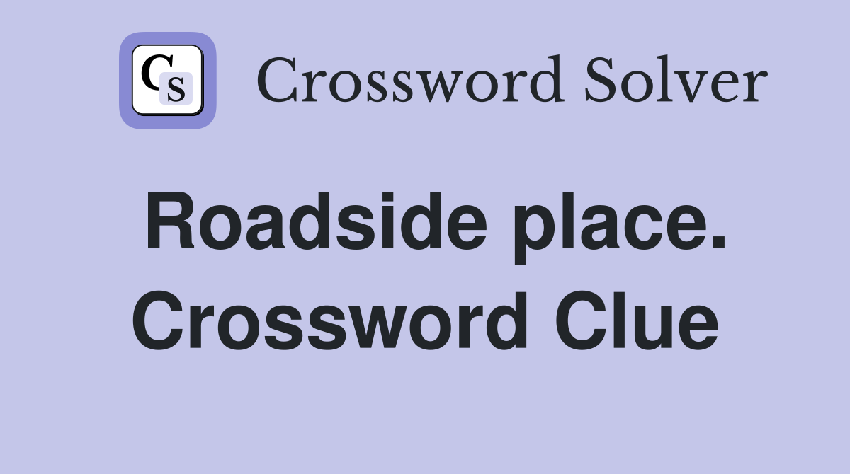 Roadside place. Crossword Clue