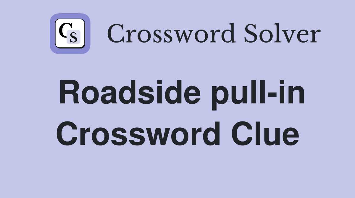 Roadside pull-in Crossword Clue