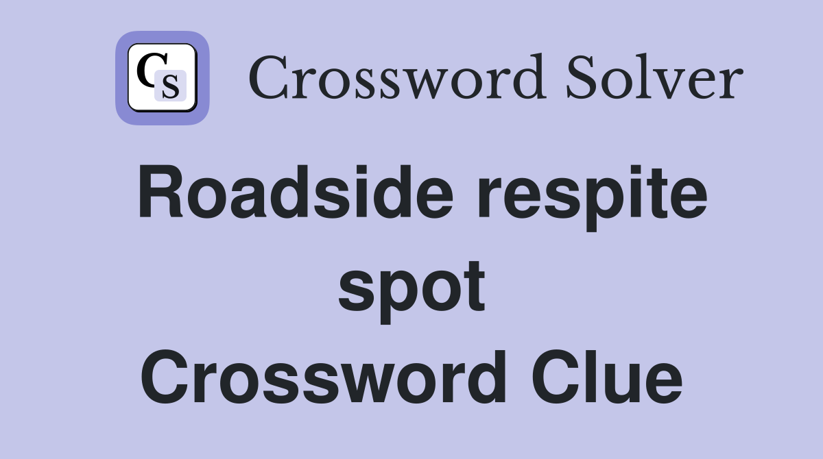 Roadside respite spot Crossword Clue