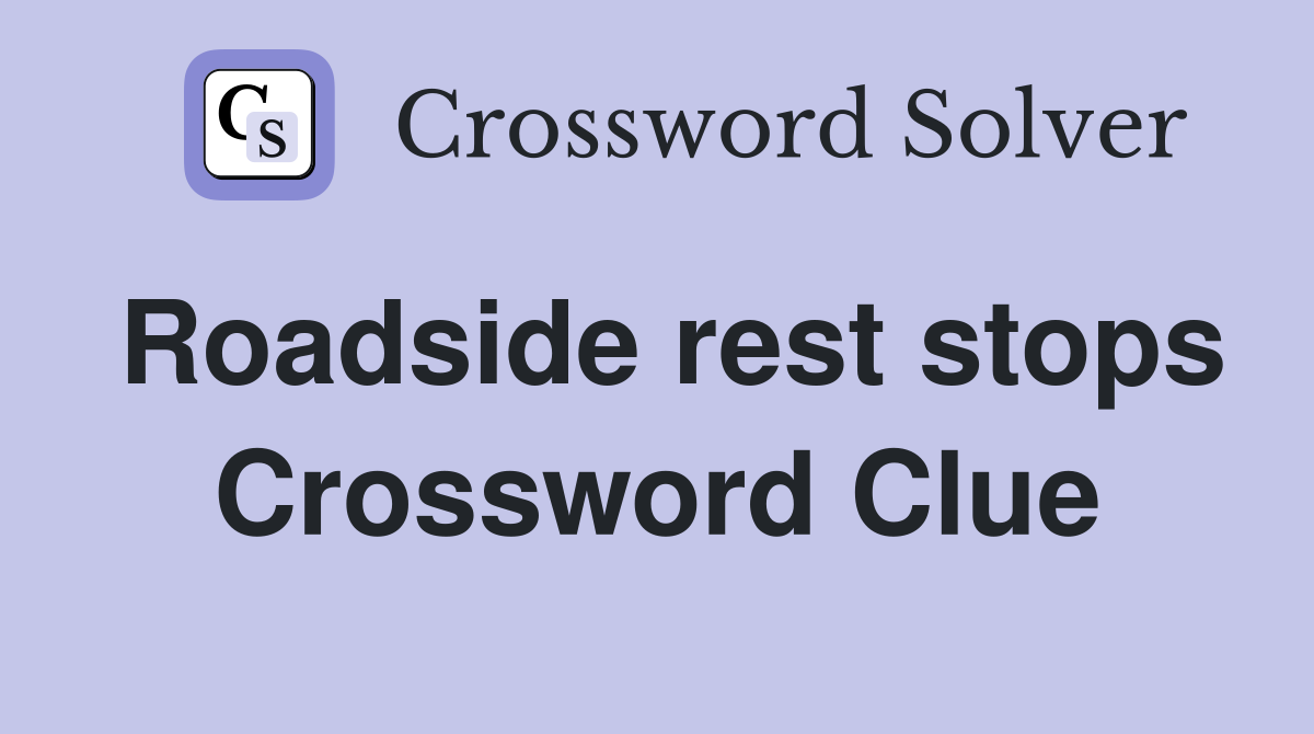 Roadside rest stops Crossword Clue