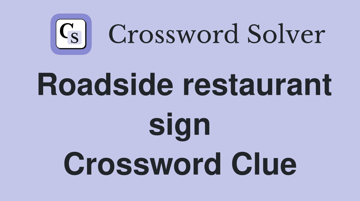 Roadside restaurant sign Crossword Clue