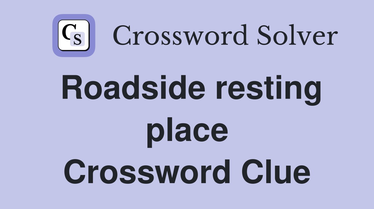 Roadside resting place Crossword Clue