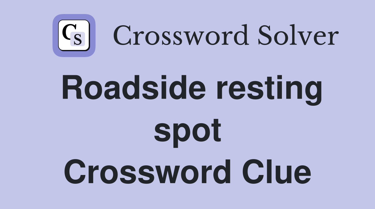 Roadside resting spot Crossword Clue