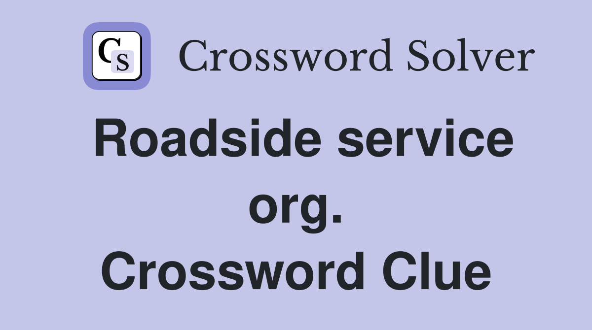 Roadside service org. Crossword Clue