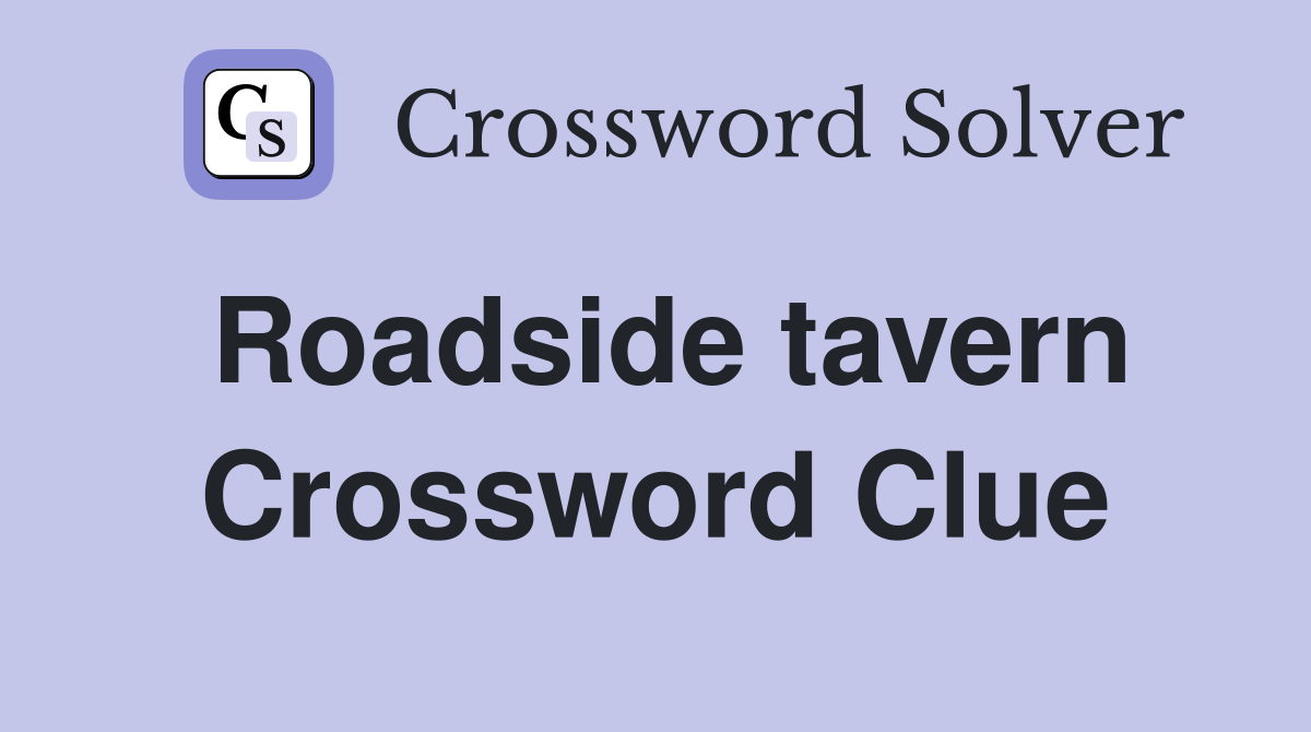 Roadside tavern Crossword Clue