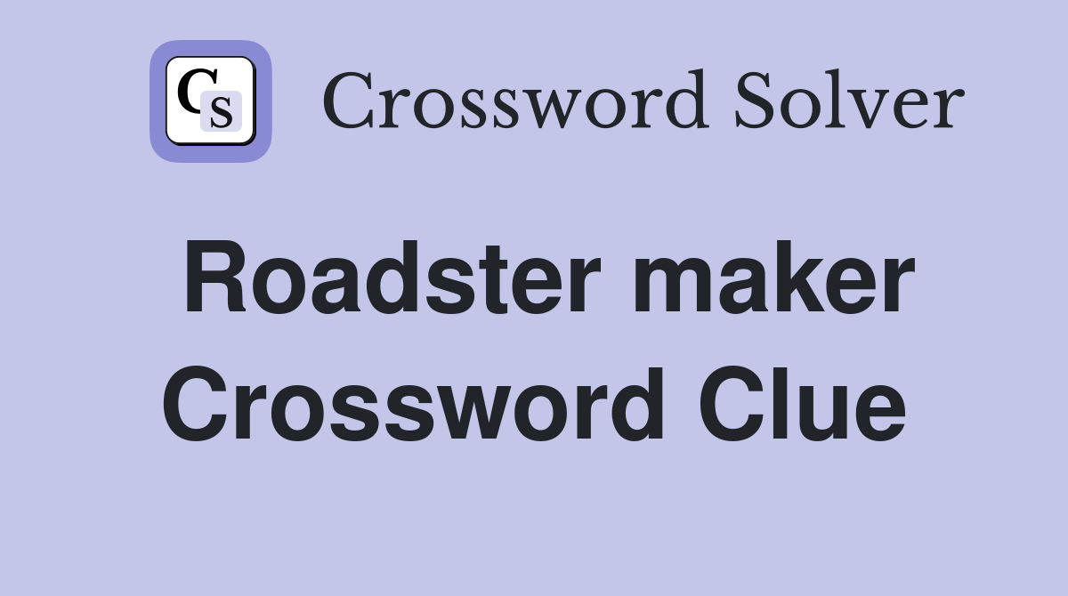 Roadster maker Crossword Clue