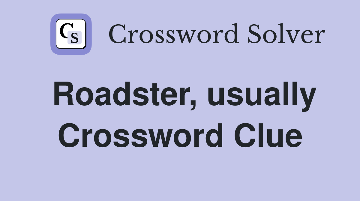 Roadster, usually Crossword Clue