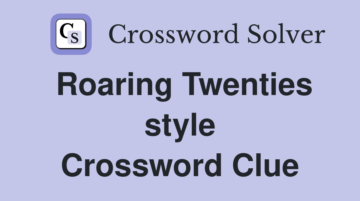 Roaring Twenties style Crossword Clue