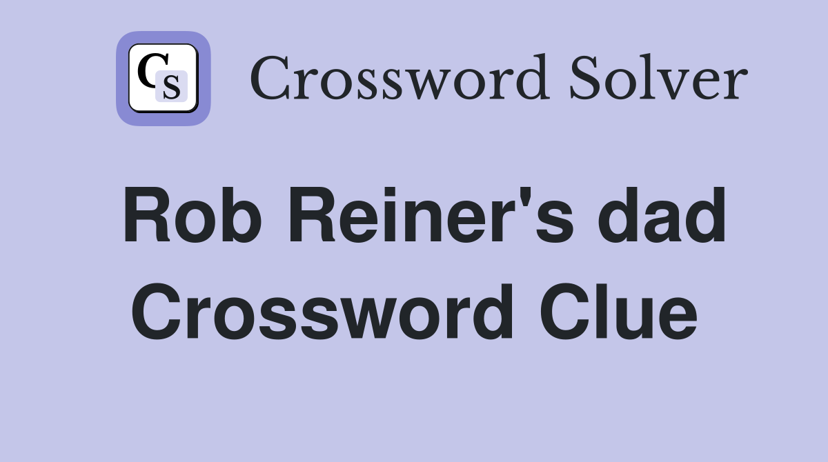 Rob Reiner's dad Crossword Clue
