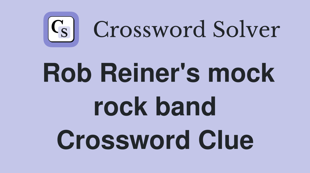 Rob Reiner's mock rock band Crossword Clue