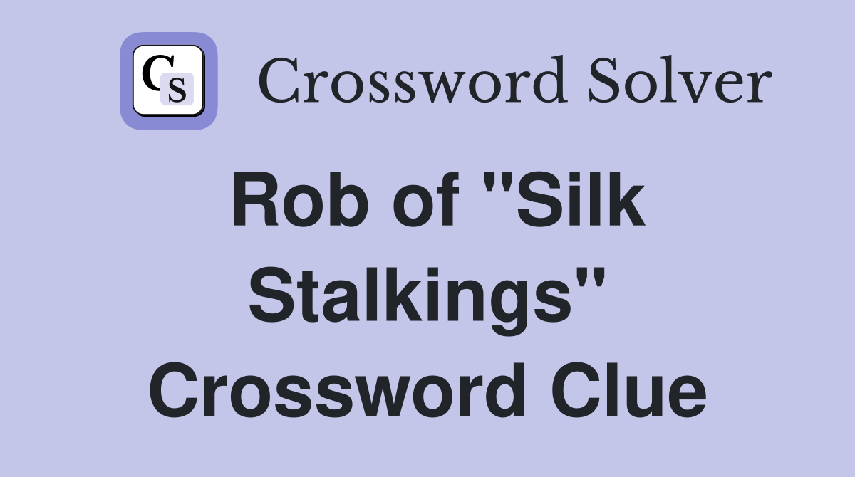 Rob of "Silk Stalkings" Crossword Clue