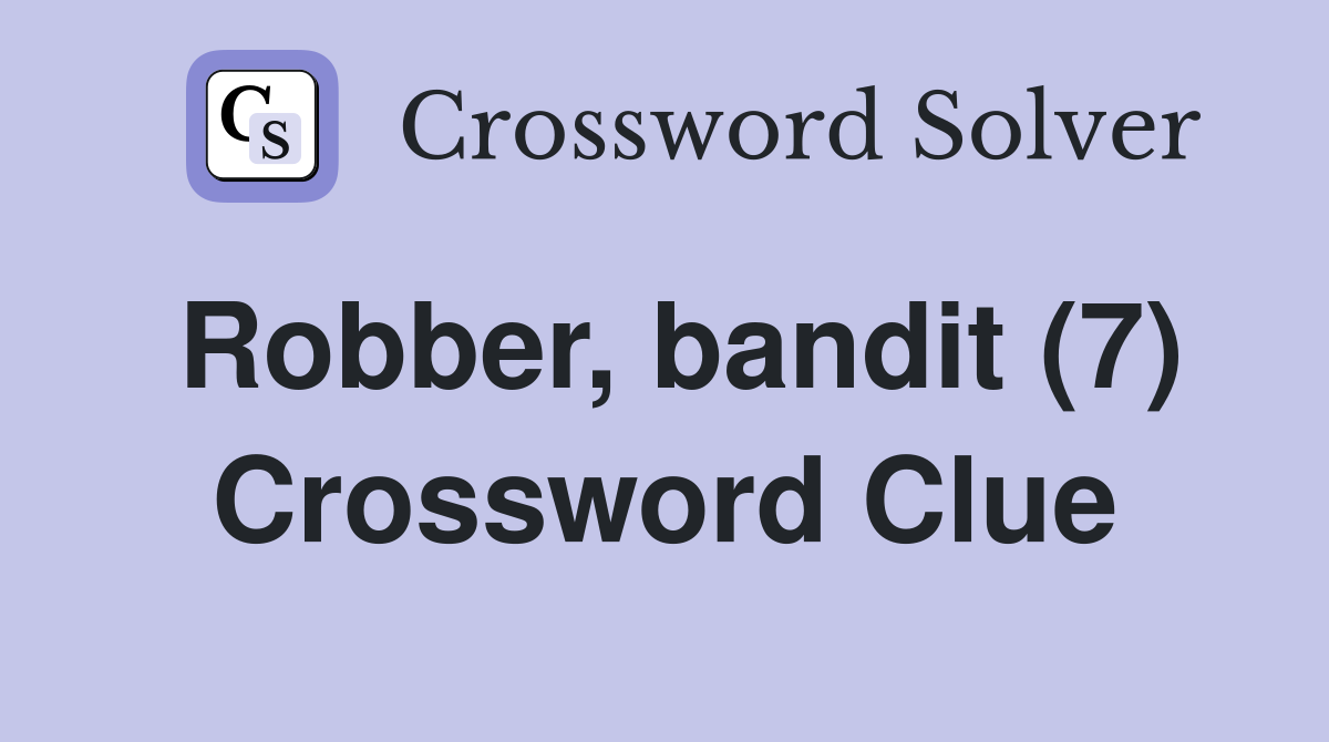 Robber, bandit (7) Crossword Clue
