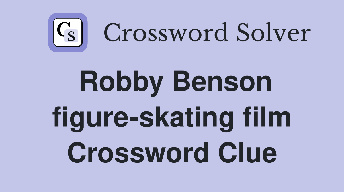 Robby Benson figure-skating film Crossword Clue