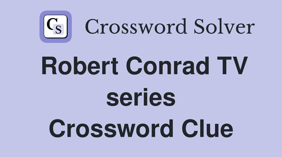Robert Conrad TV series Crossword Clue