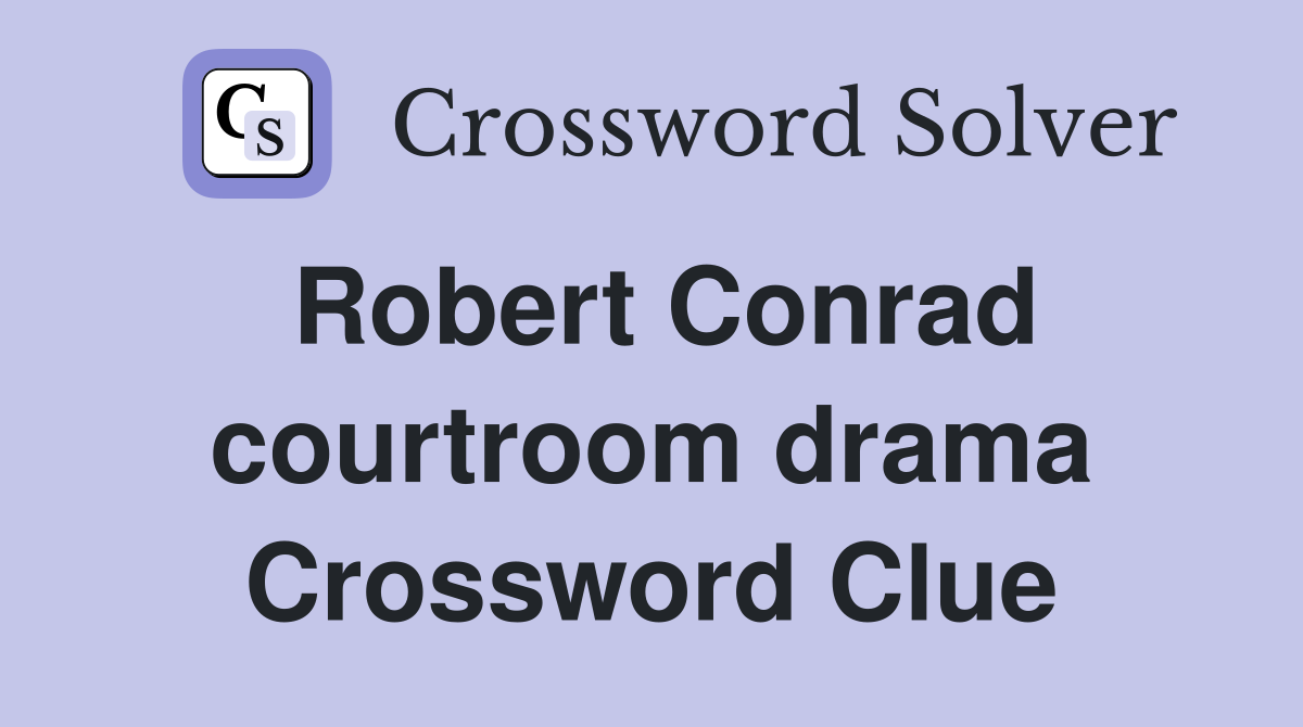 Robert Conrad courtroom drama Crossword Clue