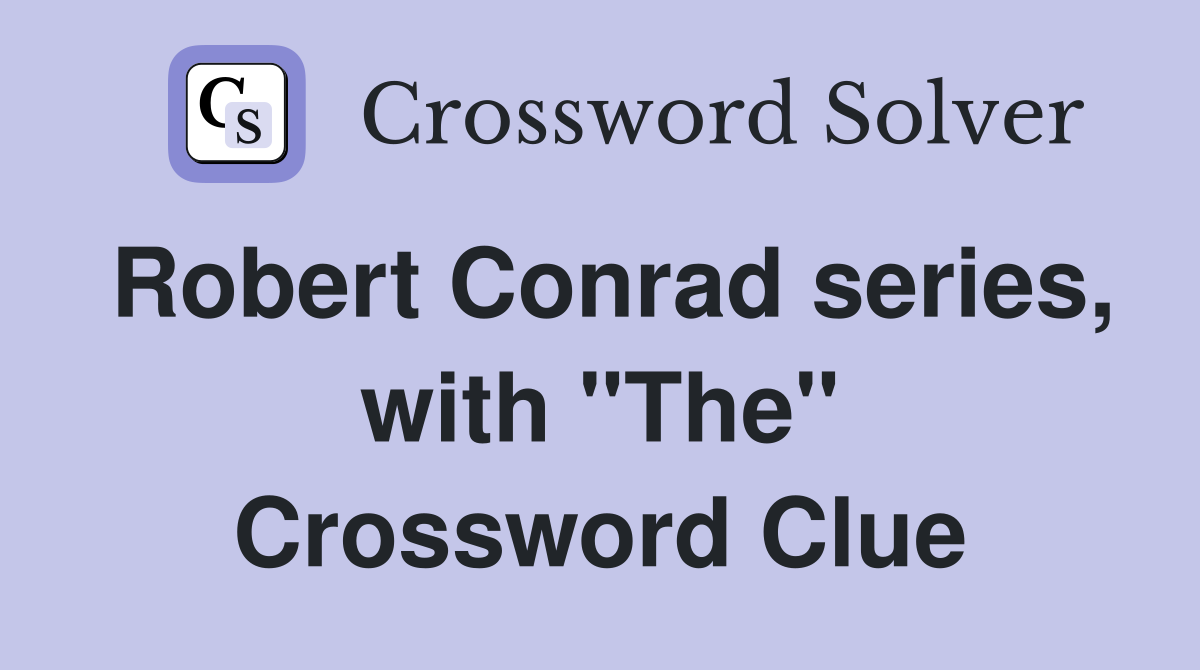 Robert Conrad series, with "The" Crossword Clue