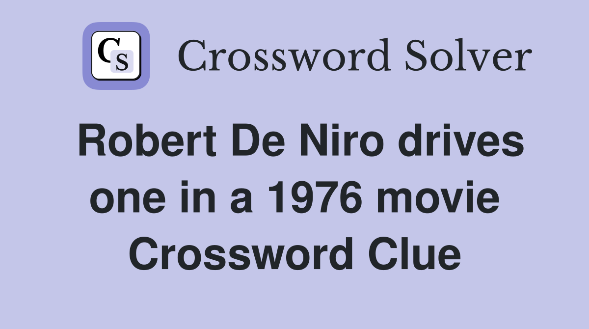 Robert De Niro drives one in a 1976 movie Crossword Clue