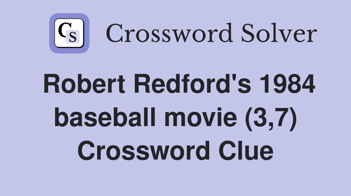Robert Redford's 1984 baseball movie (3,7) Crossword Clue