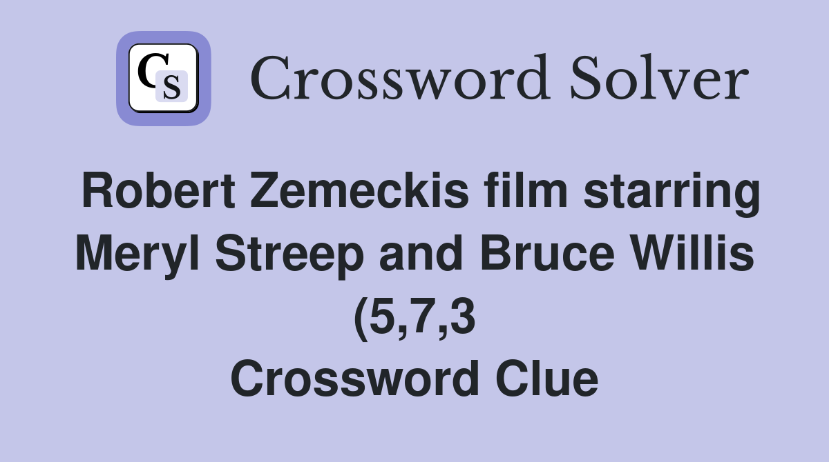 Robert Zemeckis film starring Meryl Streep and Bruce Willis (5 7 3 Robert Zemeckis film starring Meryl Streep and Bruce Willis (5 7 3