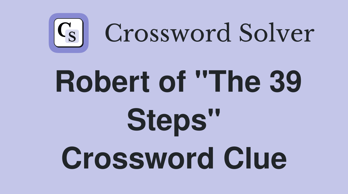 Robert of "The 39 Steps" Crossword Clue