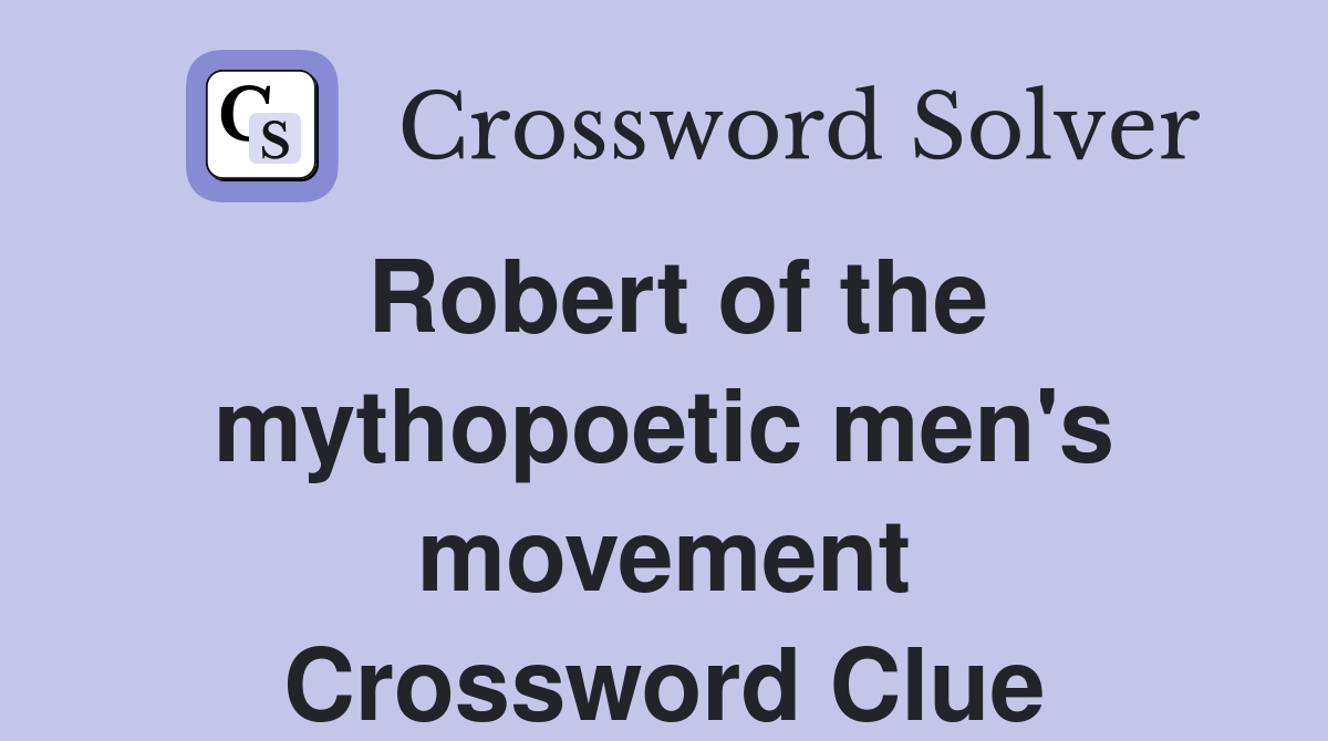 Robert of the mythopoetic men's movement Crossword Clue