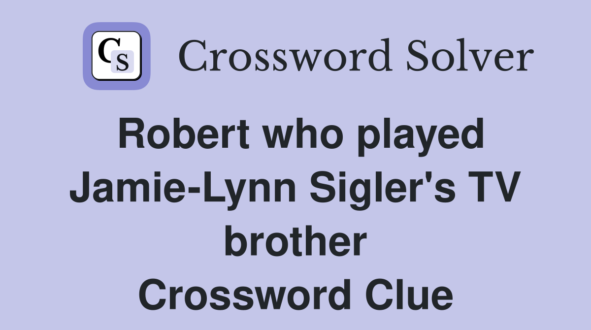 Robert who played Jamie-Lynn Sigler's TV brother Crossword Clue