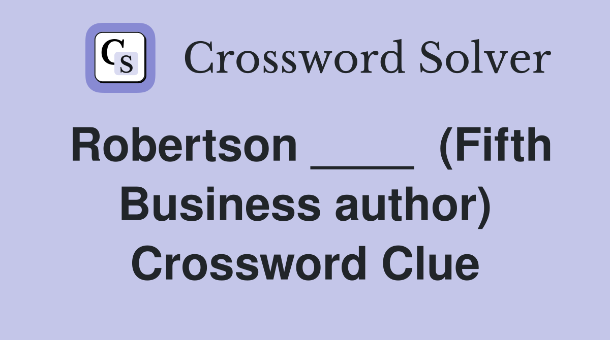 Robertson ____  (Fifth Business author) Crossword Clue