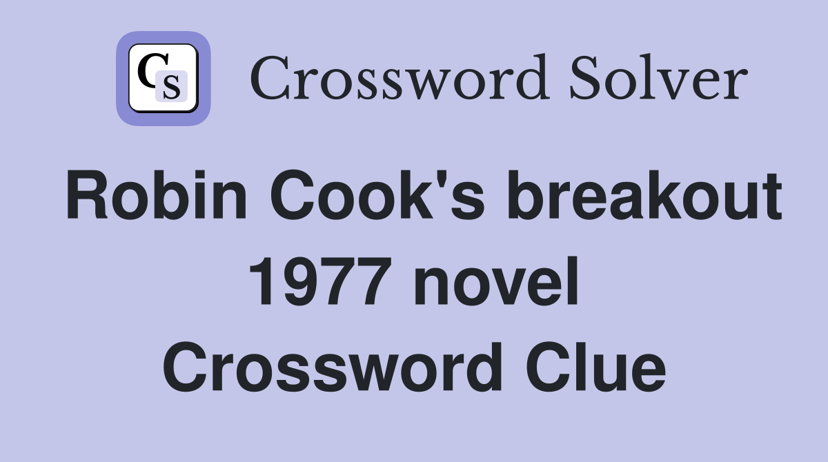Robin Cook's breakout 1977 novel Crossword Clue