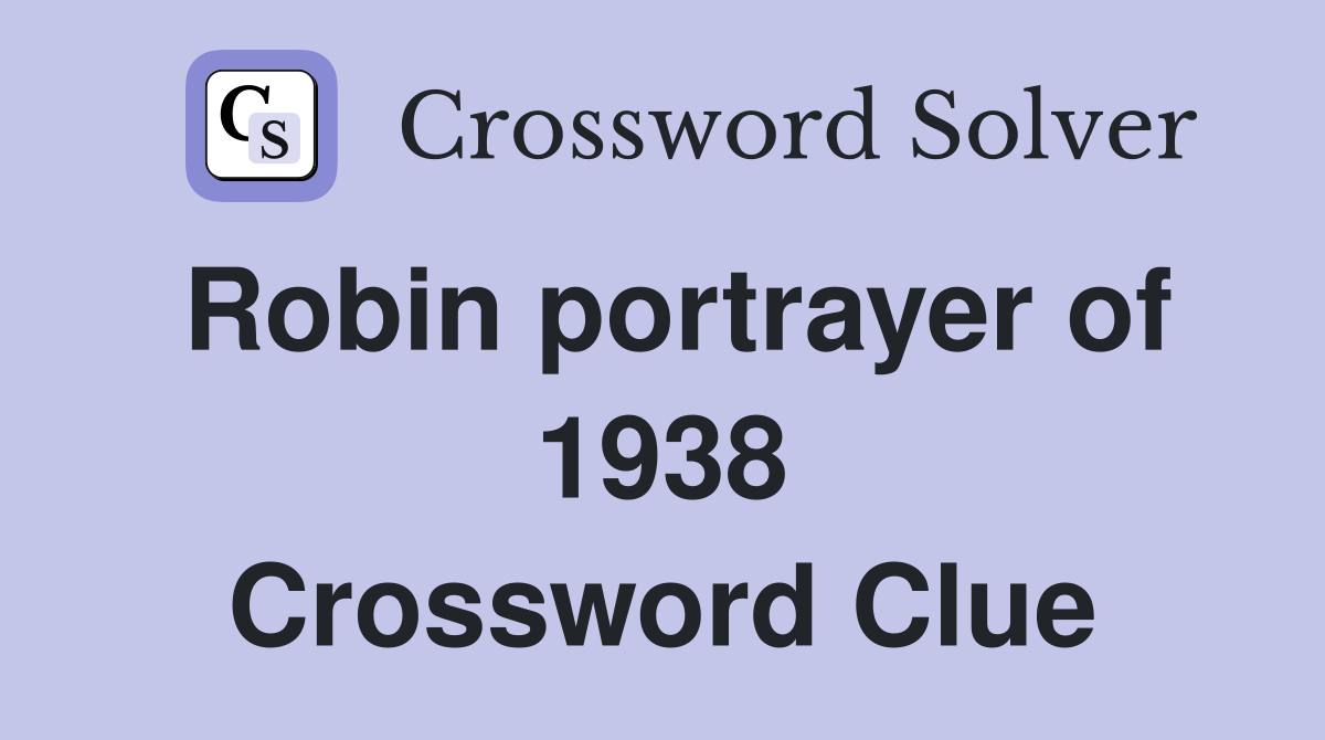 Robin portrayer of 1938 Crossword Clue