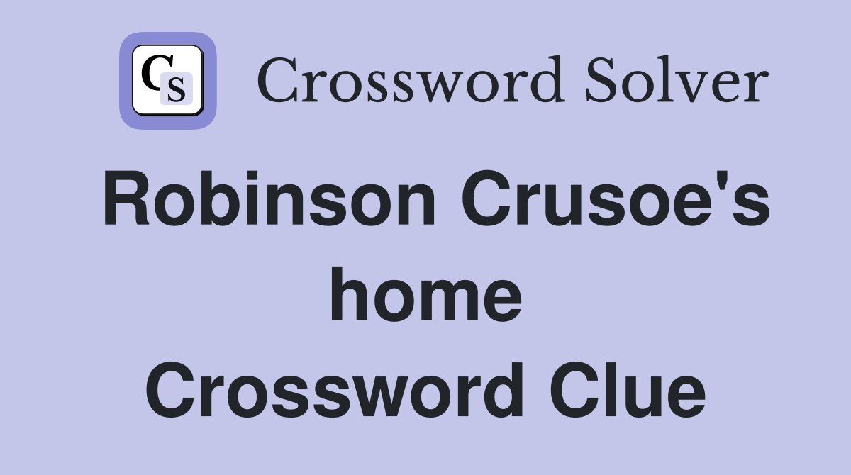 Robinson Crusoe's home Crossword Clue