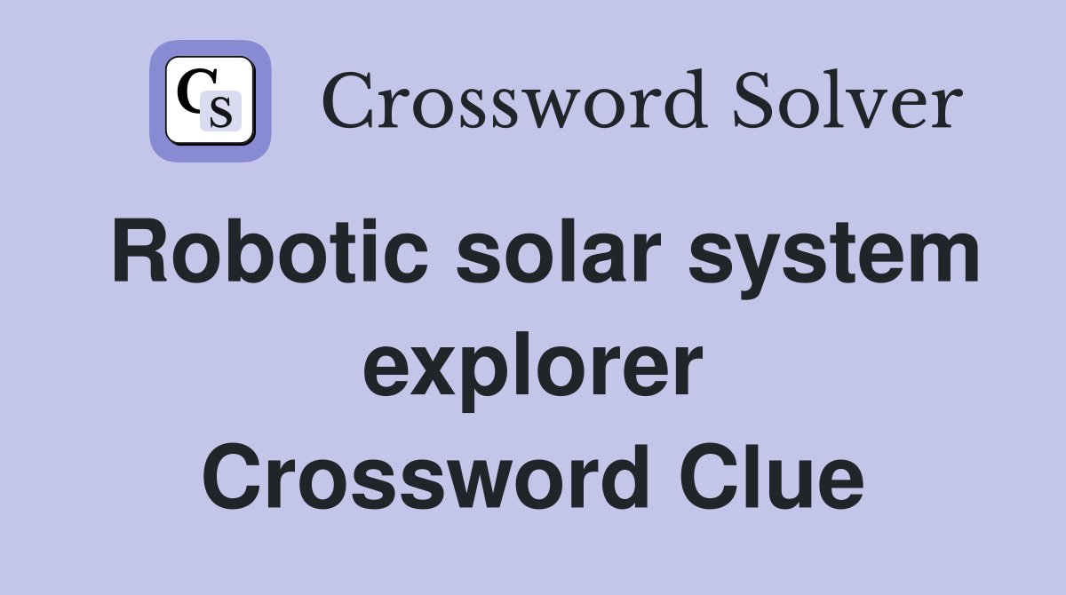Robotic solar system explorer Crossword Clue