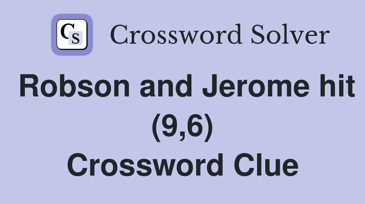 Robson and Jerome hit (9,6) Crossword Clue